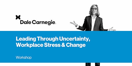 Leading Through Uncertainty, Workplace Stress and Change (St. Catharines) primary image