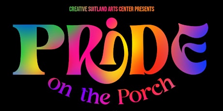 Creative Suitland presents Pride on the Porch Festival