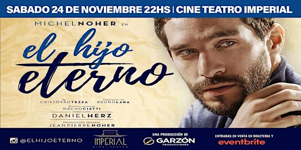 "El Hijo Eterno" con Michel Noher