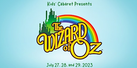 Kids' Cabaret Presents "The Wizard of Oz"