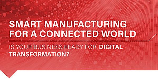 Smart Manufacturing for a Connected World- Burnaby 2018