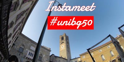 Instameet #unibg50 Instameet #unibg50