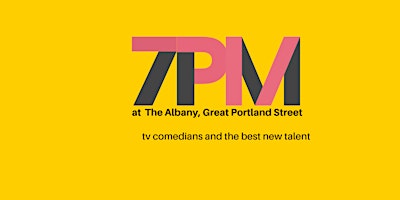 Imagem principal do evento 7PM Comedy: New Material with TV Comedians!