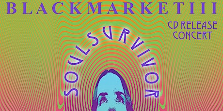 Black Market III "Soul Survivor" CD Release Concert