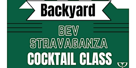Backyard Beverage Extravaganza Cocktail Class