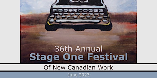 Copy of Stage One Festival of New Canadian Work - Weekend Two primary image