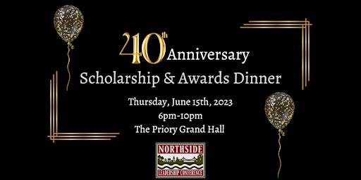 40th Anniversary Northside Leadership Conference Annual Scholarship Dinner primary image
