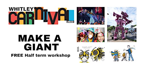 Make a Giant for Whitley Carnival - FREE WORKSHOP primary image
