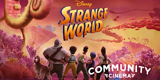 Primaire afbeelding van Disney's STRANGE WORLD (2022) - Community Cinema & Amphitheater