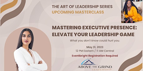 Mastering Executive Presence: Elevate Your Leadership Game - Masterclass
