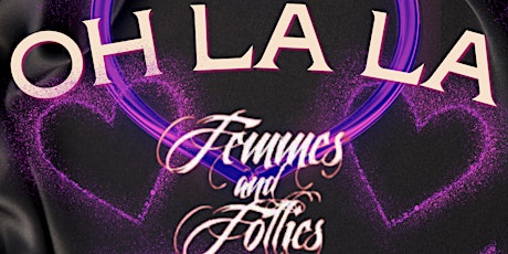 Femmes & Follies: Oh La La Cabaret! primary image
