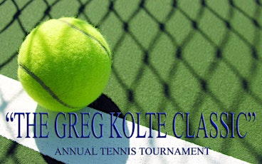 "THE 2014 GREG KOLTE CLASSIC" SECOND ANNUAL TENNIS TOURNAMENT CHARITY EVENT primary image