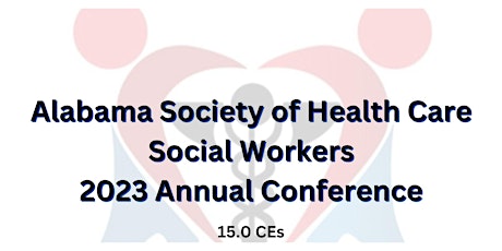Alabama Society of Health Care Social Workers 2023 Annual Conference