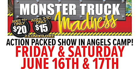 Monster Truck Madness - Calaveras  County Fairgrounds  June 16 & 17, 2023