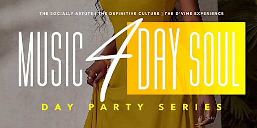 Music 4 DAY Soul...DAY Party Event Series primary image