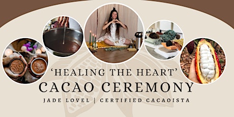 Sacred Cacao Ceremony: Healing The Heart