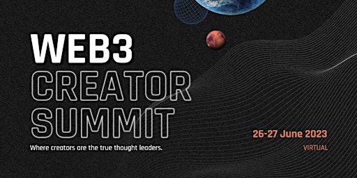 Image principale de The Web3 Creator Summit - June 2023