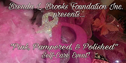 "Pink, Pampered, & Polished", Self-Care Event primary image