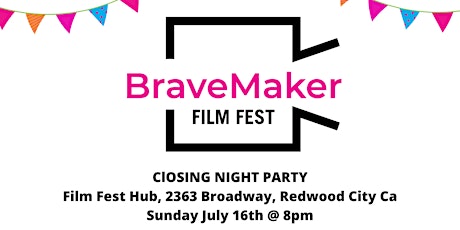 BraveMaker Closing Night Party Sunday 7/16/23