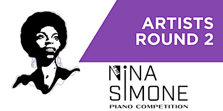 Artists Round 2 - Nina Simone Piano Competition