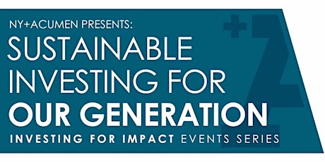 NY+Acumen presents: Sustainable Investing for Our Generation primary image