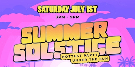 SUMMER SOLSTICE: Hottest Party Under The Sun