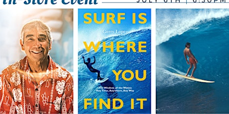 Author event: Surf Is Where You Find It, Gerry Lopez