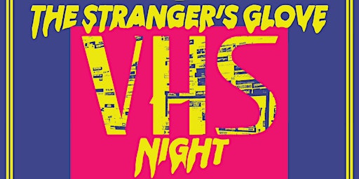 The Stranger's Glove - VHS Night in the Underdog! primary image