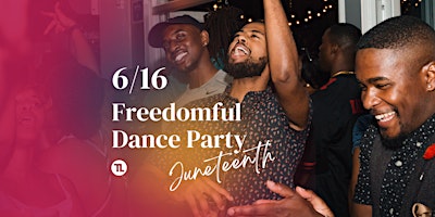 Freedomful Dance Party: Juneteenth Weekend Celebration