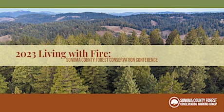 2023 Living with Fire: Sonoma County Forest Conservation Conference