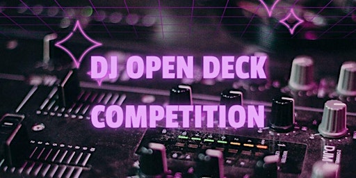 DJ Open Deck Competition - FINAL! primary image