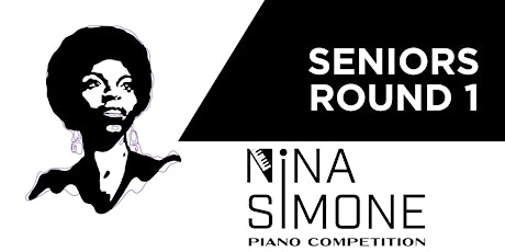 Seniors Round 1 - Nina Simone Piano Competition