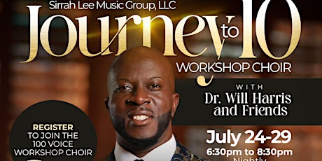 Dr. Will Harris and Friends presents Journey to 10 Workshop Mass Choir