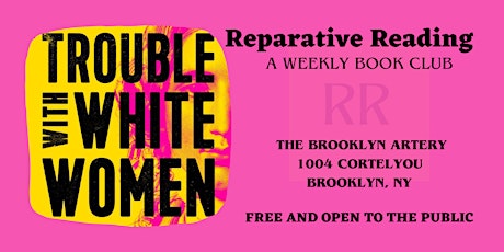 Reparative Reading Book Club: The Trouble with White Women by Kyla Schuler