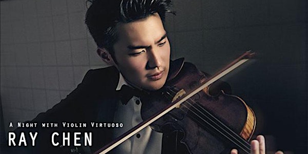 Modernist Master Series: A Night with Violin Virtuoso Ray Chen