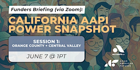 CA AAPI Power Snapshot Funder Briefing - Session 1 (OC + CV)