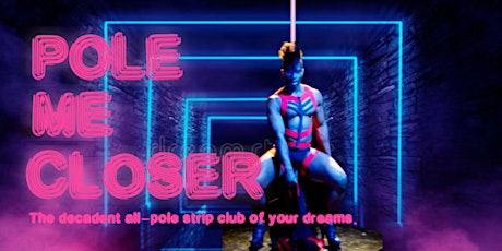 Pole Me Closer: Pole Dance Showcase