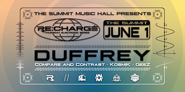 RE:CHARGE ft DUFFREY at The Summit Music Hall - Thursday June 1