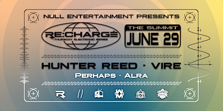 RE:CHARGE ft HUNTER REED & VIRE at The Summit Music Hall  - Thursday Jun 29