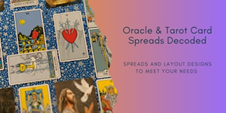 Oracle and Tarot Card Spreads Decoded