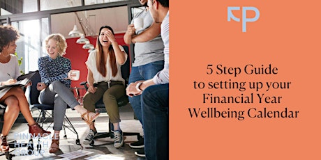 5 Step Guide to setting up your Financial Year Wellbeing Calendar