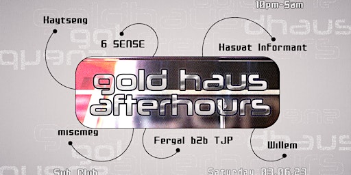 Gold Haus AFTERHOURS | Sub Club