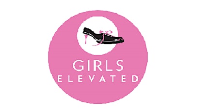 Girls Elevated 2019 - An Event to Empower Tweens and Teens primary image