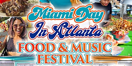 Miami Day In Atlanta Music & Food Festival Weekend