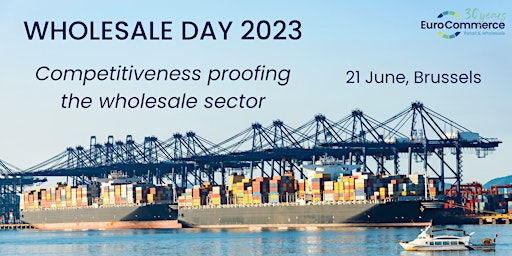 Primaire afbeelding van Wholesale Day 2023 - Competitiveness proofing the wholesale sector