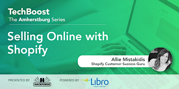 TechBoost Amherstburg: Selling Online with Shopify