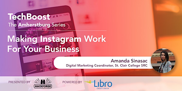 TechBoost Amherstburg: Making Instagram Work for your Business