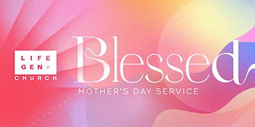 LIFEGEN MOTHER'S DAY SERVICE | THE STRONG WOMEN primary image