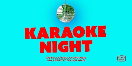 Karaoke Night • Ostello Bello Grande - Milano Centrale