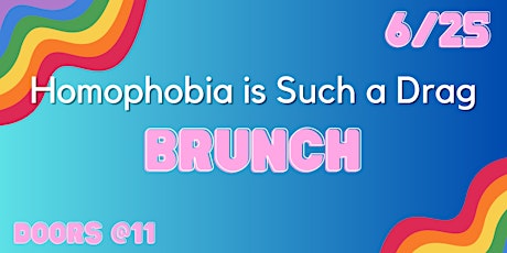 Homophobia is Such A Drag - BRUNCH